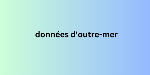 données d'outre-mer